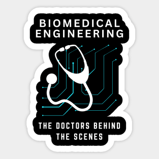 Biomedical Engineering: The doctors behind the scenes BME Sticker